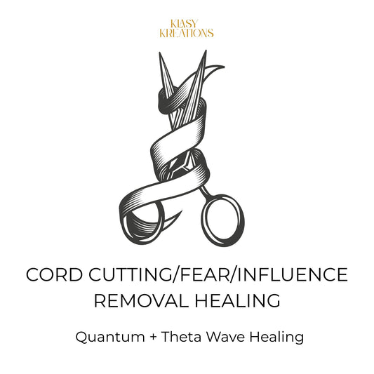 Cord Cutting, Fear & Influence Removal Healing